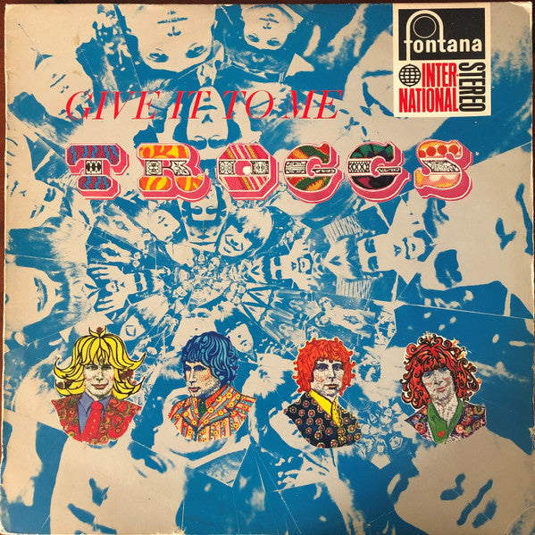 The Troggs – Give It To Me