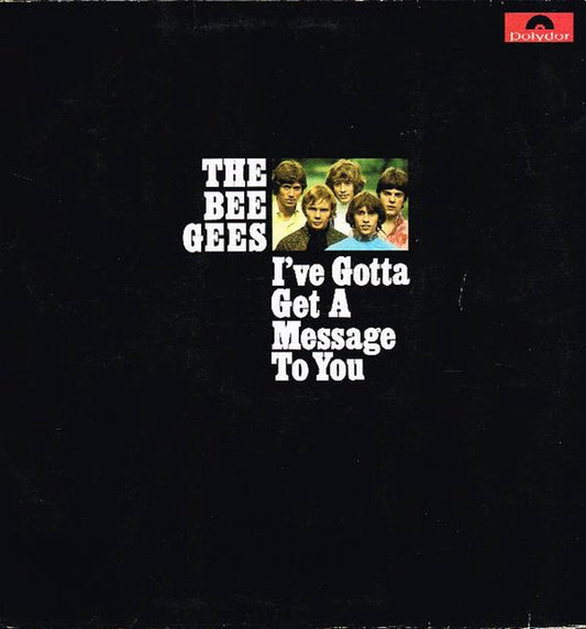 Bee Gees – I've Gotta Get A Message To You