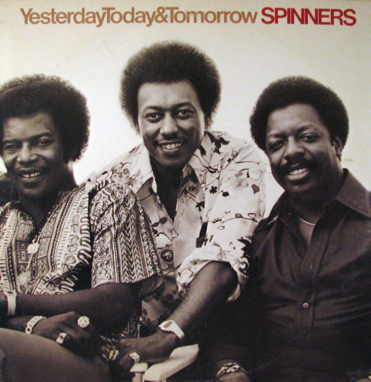 The Spinners – Yesterday, Today & Tomorrow