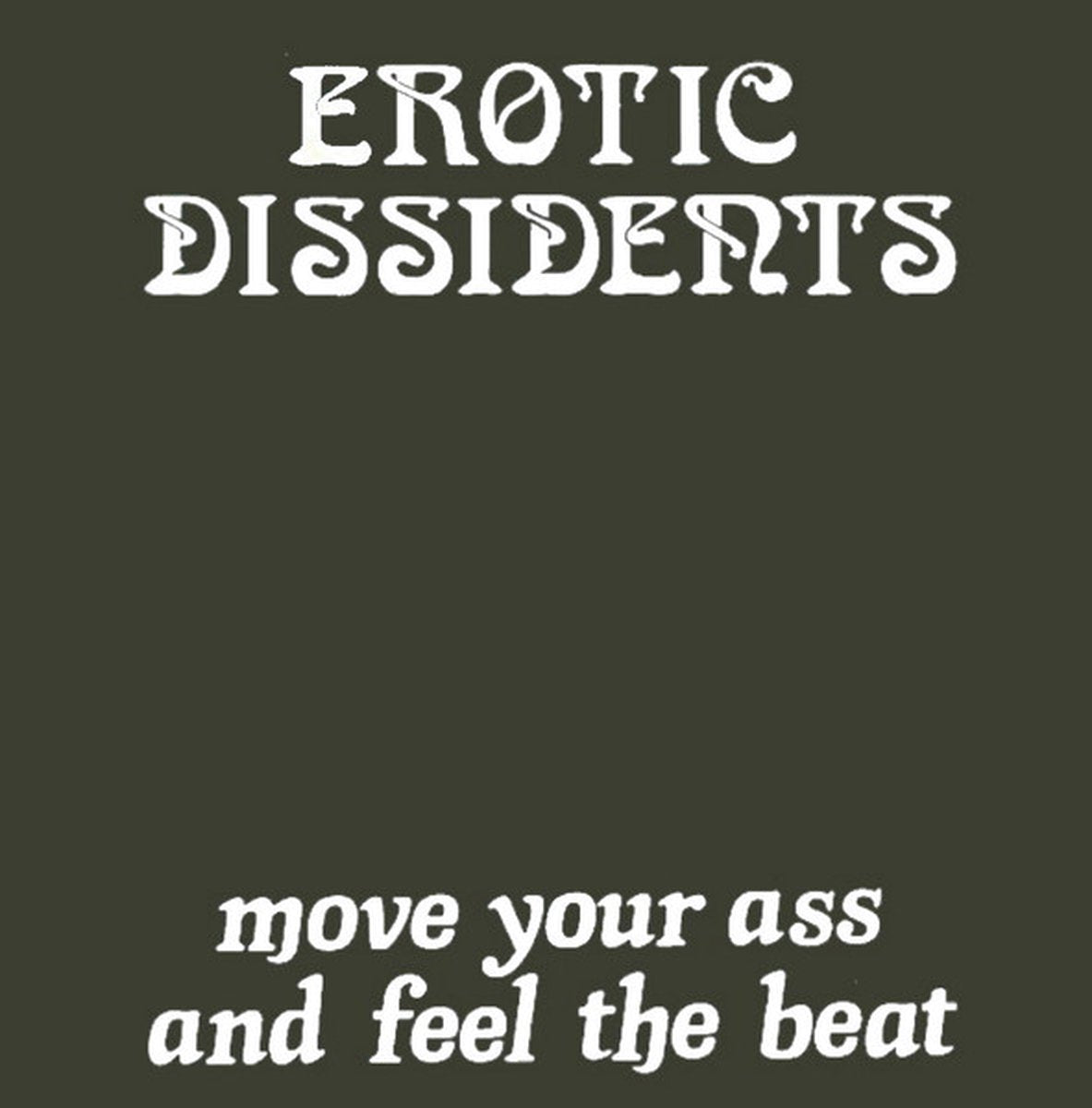 Erotic Dissidents – Move Your Ass And Feel The Beat