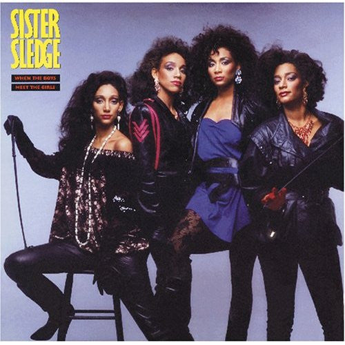 Sister Sledge – When The Boys Meet The Girls