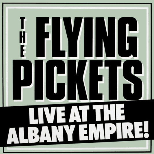 The Flying Pickets – Live At The Albany Empire!