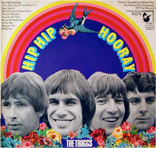 The Troggs – Hip Hip Hooray