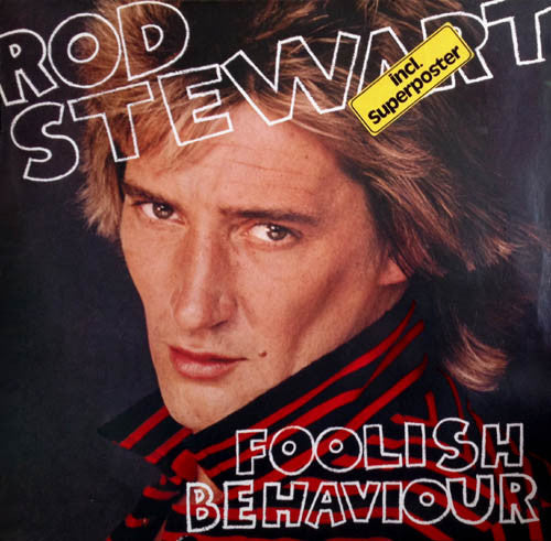Rod Stewart – Foolish Behaviour