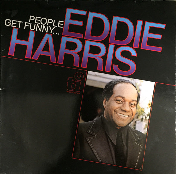 Eddie Harris – People Get Funny...