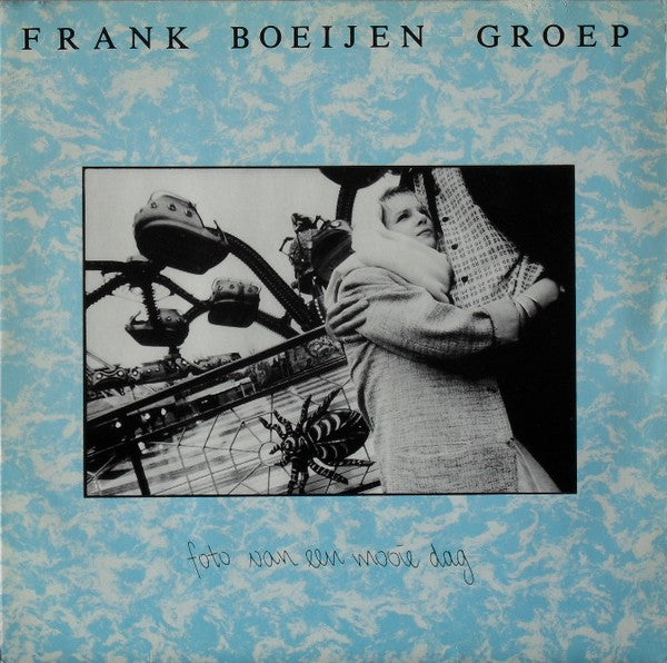 Frank Boeijen Groep – Foto Van Een Mooie Dag