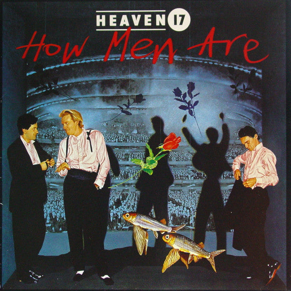Heaven 17 - How Men Are