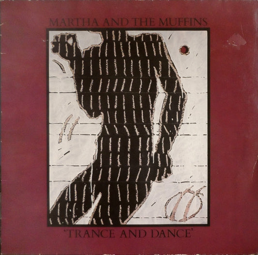 Martha And The Muffins – Trance And Dance