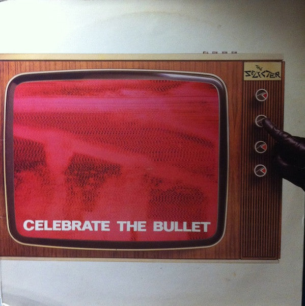 The Selecter – Celebrate The Bullet