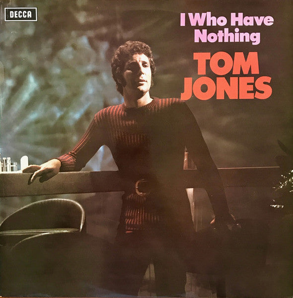 Tom Jones – I who have nothing
