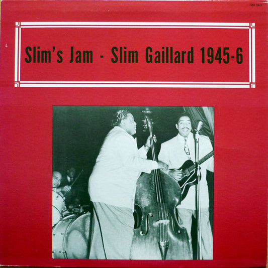 Slim Gaillard – Slim's Jam - Slim Gaillard 1945-6