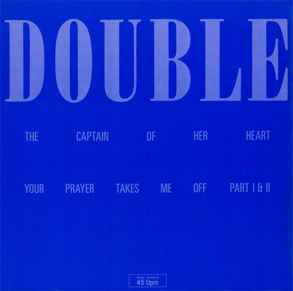 Double – Your Prayer Takes Me Off / The Captain Of Her Heart