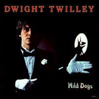 Dwight Twilley – Wild Dogs
