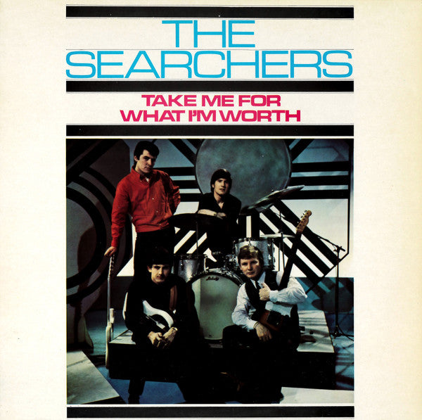 The Searchers – Take Me For What I'm Worth
