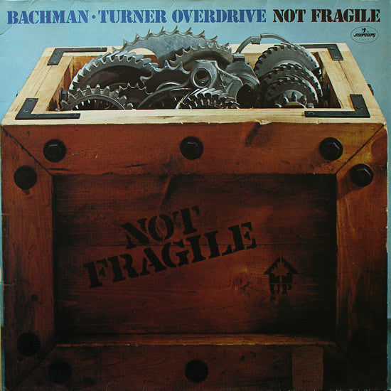 Bachman-Turner Overdrive – Not Fragile
