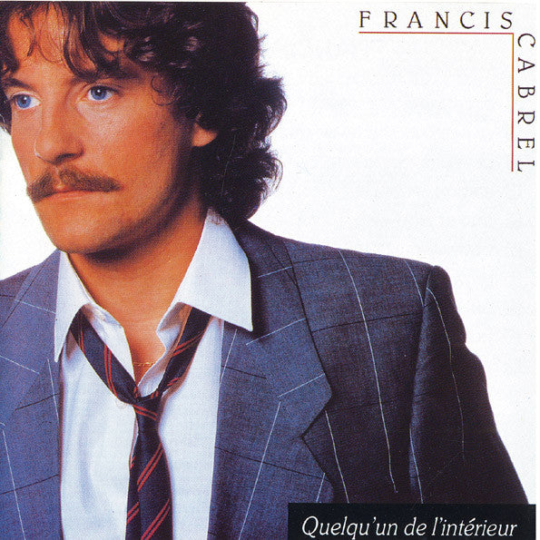 Francis Cabrel – Quelqu'un De L'intérieur