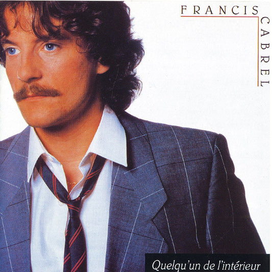 Francis Cabrel – Quelqu'un De L'intérieur