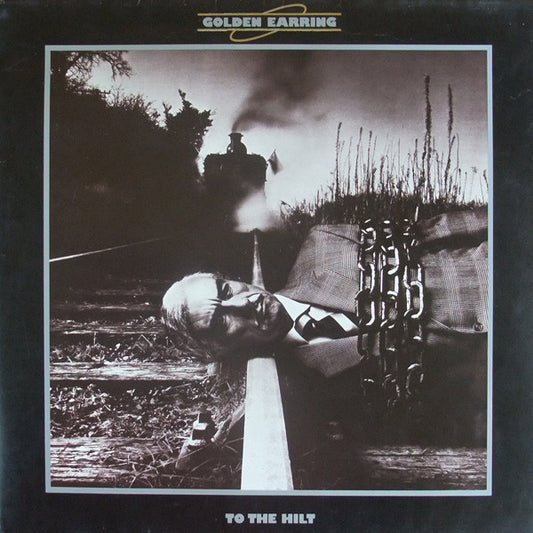 Golden Earring – To The Hilt