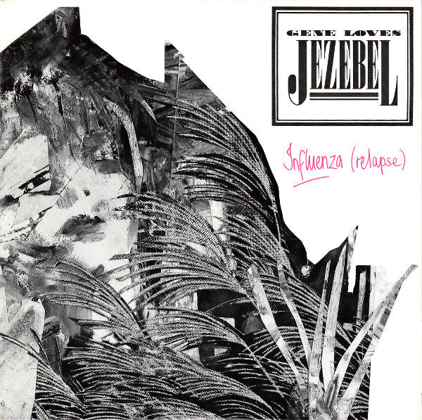 Gene Loves Jezebel – Influenza (Relapse)