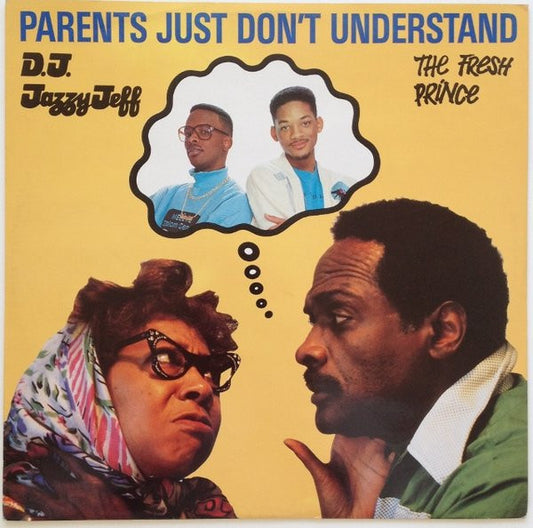 D.J. Jazzy Jeff & The Fresh Prince – Parents Just Don't Understand